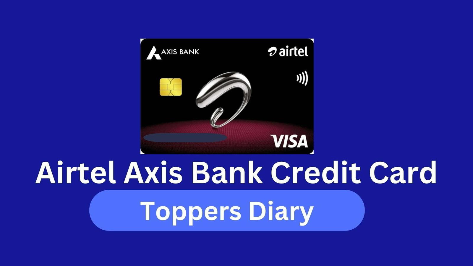 Airtel Axis Bank Credit Card: Apply and Get Benefits