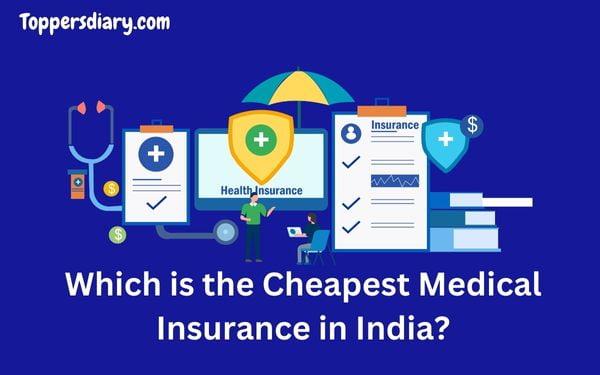 Which is the Cheapest Medical Insurance in India