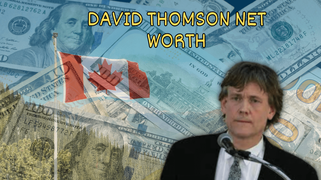 David Thomson Net Worth: A Deep Dive Into Canada's Richest Man