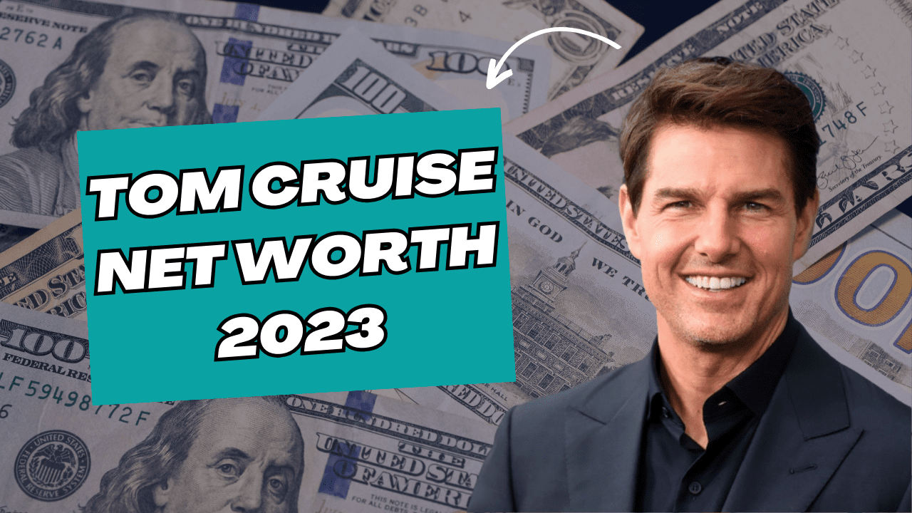 Tom Cruise Net Worth 2023: How Tom Cruise Earns Big in Hollywood